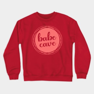 Babe Cave Crewneck Sweatshirt